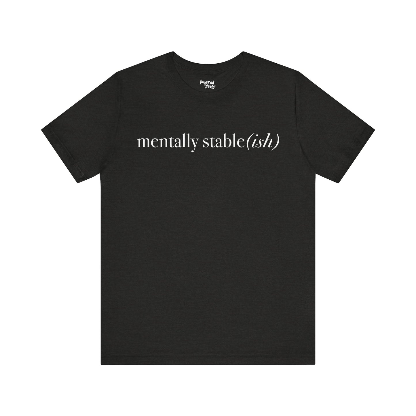 Mentally Stable(ish) - Unisex Jersey Short Sleeve Tee