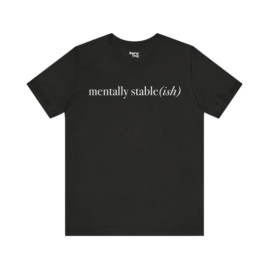 Mentally Stable(ish) - Unisex Jersey Short Sleeve Tee