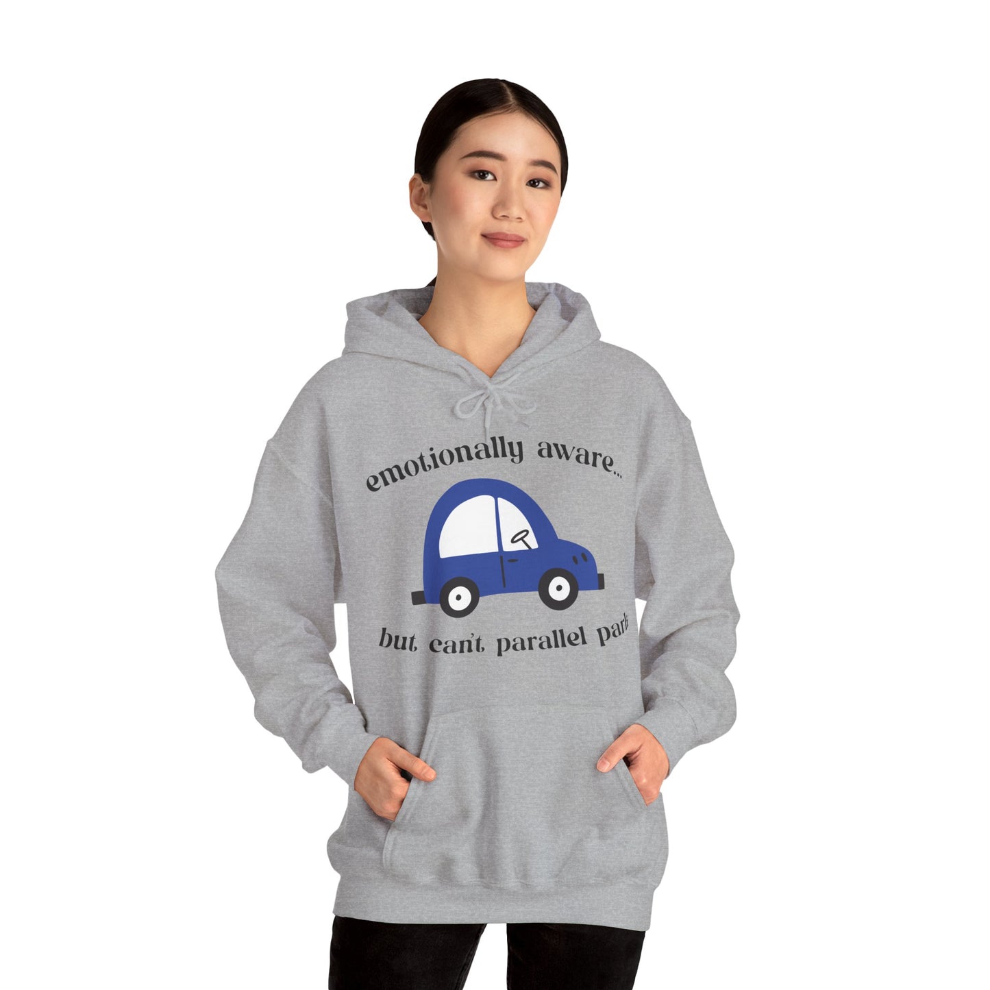 Emotionally Aware But Can't Parallel Park - Unisex Hoodie
