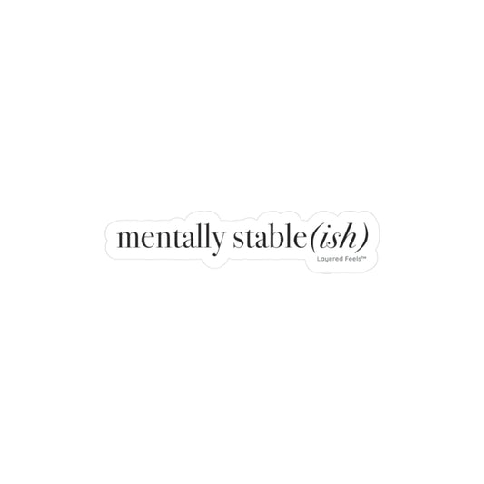 Mentally Stable(ish) - Kiss-Cut Vinyl Decal