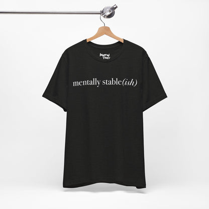 Mentally Stable(ish) - Unisex Jersey Short Sleeve Tee