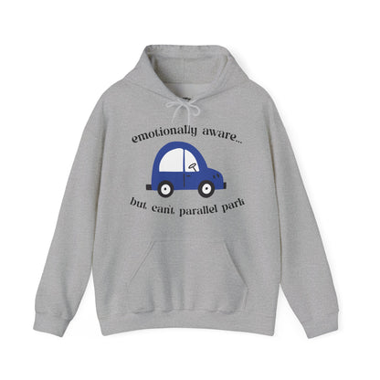 Emotionally Aware But Can't Parallel Park - Unisex Hoodie