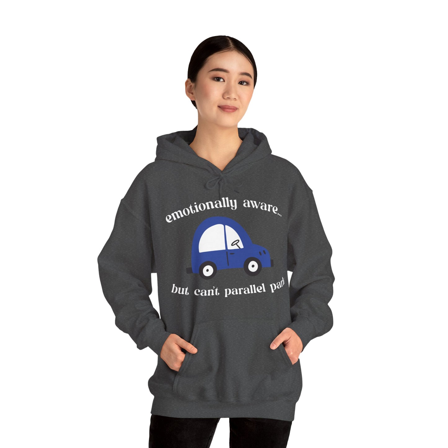 Emotionally Aware But Can't Parallel Park - Unisex Hoodie
