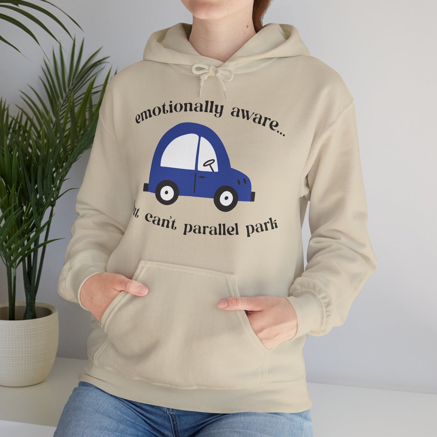 Emotionally Aware But Can't Parallel Park - Unisex Hoodie