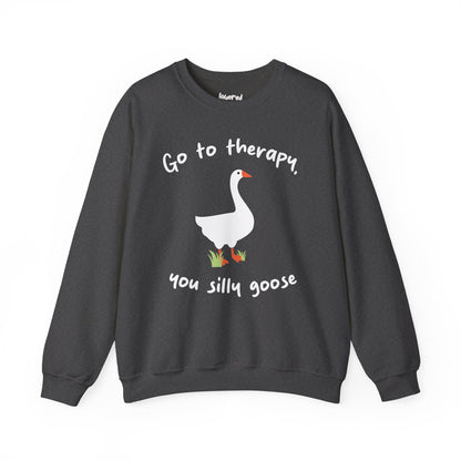 Go to Therapy, You Silly Goose - Unisex Crewneck Sweatshirt