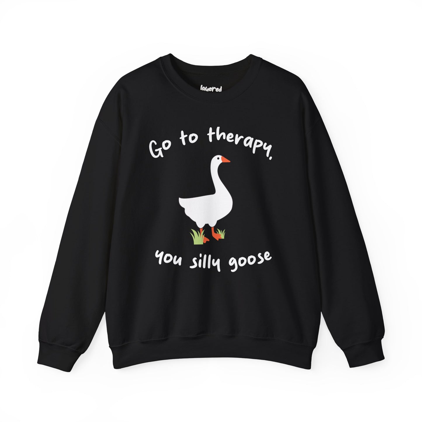 Go to Therapy, You Silly Goose - Unisex Crewneck Sweatshirt