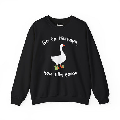 Go to Therapy, You Silly Goose - Unisex Crewneck Sweatshirt