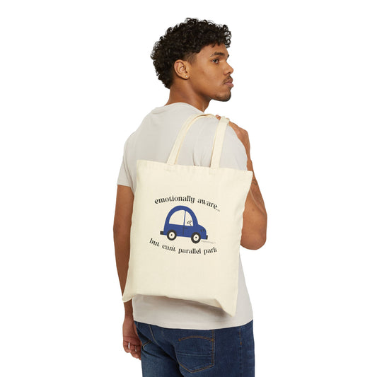 Emotionally Aware But Can't Parallel Park - Cotton Canvas Tote Bag