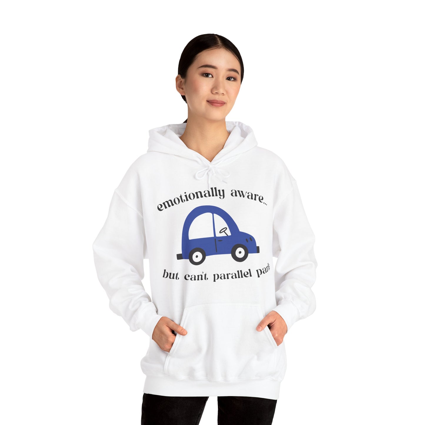 Emotionally Aware But Can't Parallel Park - Unisex Hoodie
