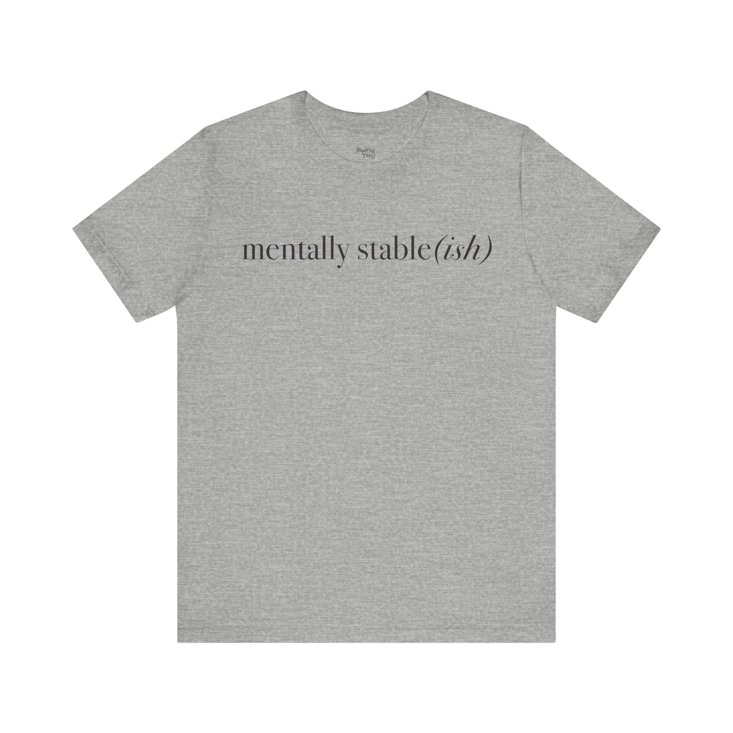 Mentally Stable(ish) - Unisex Jersey Short Sleeve Tee