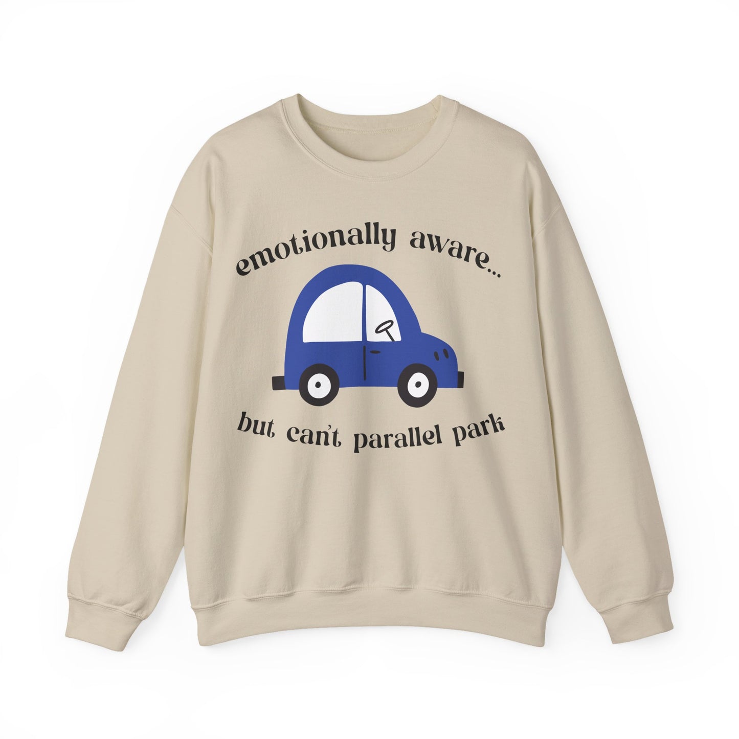 Emotionally Aware But Can't Parallel Park - Unisex Crewneck Sweatshirt