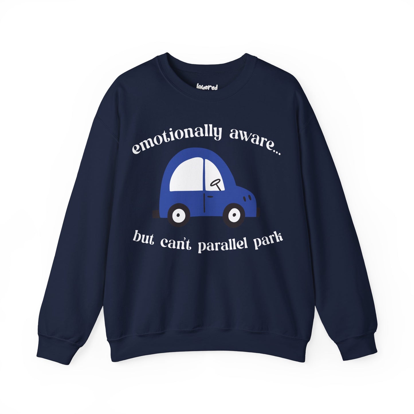 Emotionally Aware But Can't Parallel Park - Unisex Crewneck Sweatshirt