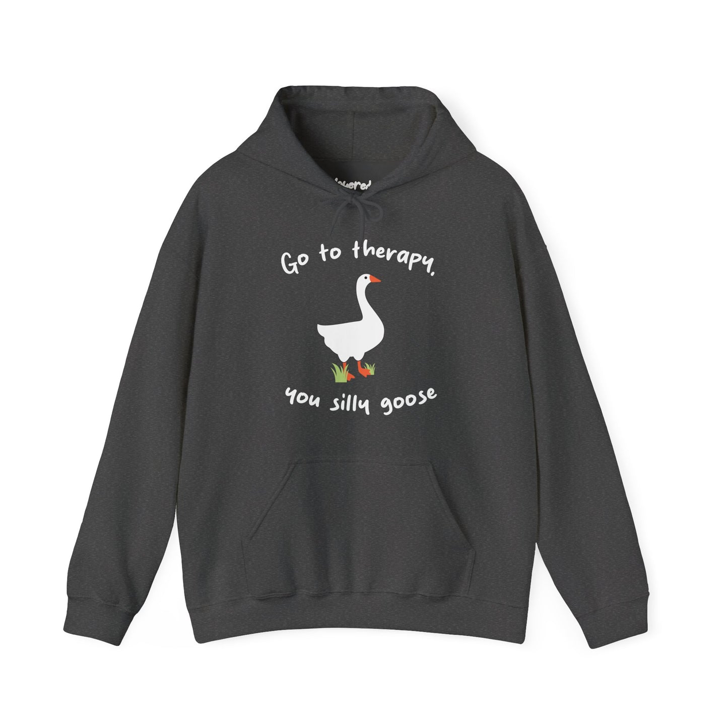 Go to Therapy, You Silly Goose - Unisex Hoodie