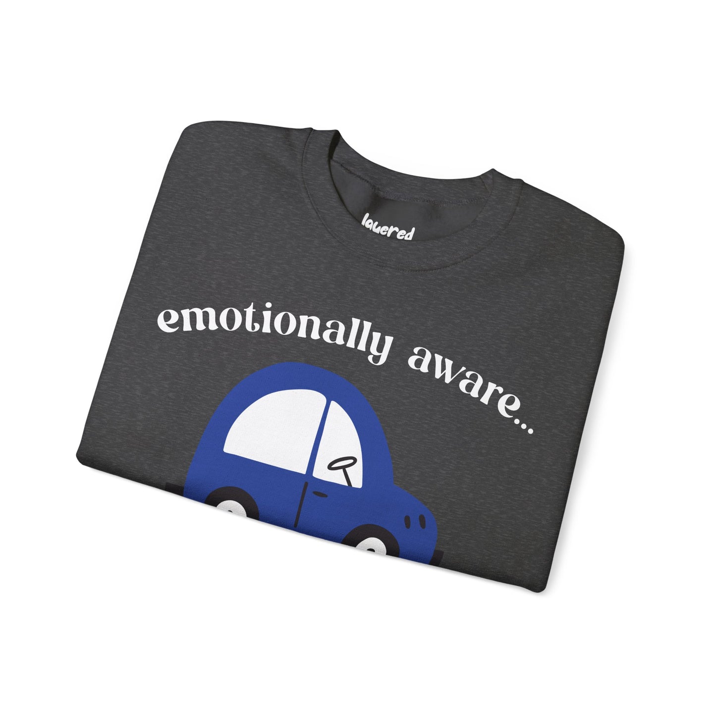 Emotionally Aware But Can't Parallel Park - Unisex Crewneck Sweatshirt