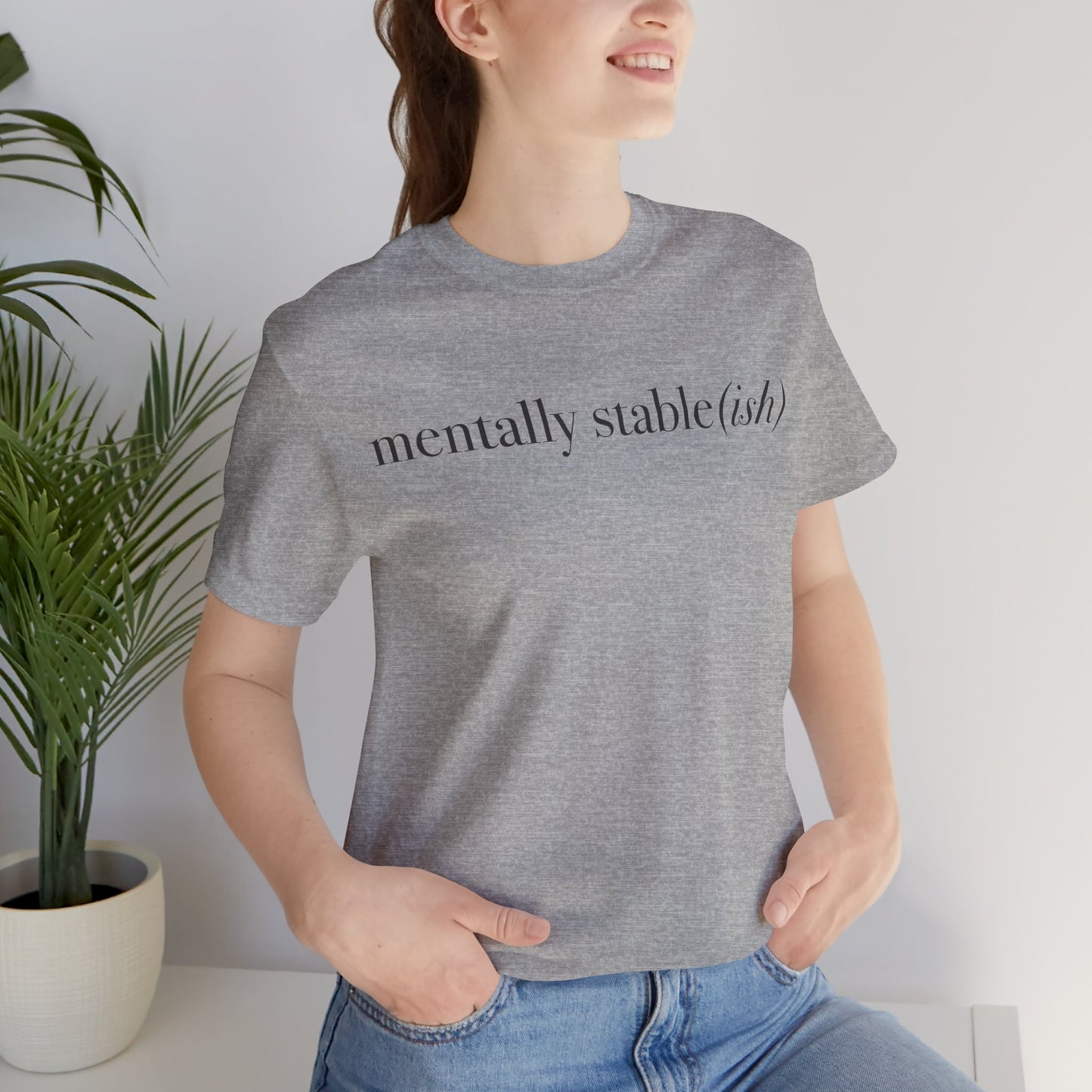 Mentally Stable(ish) - Unisex Jersey Short Sleeve Tee