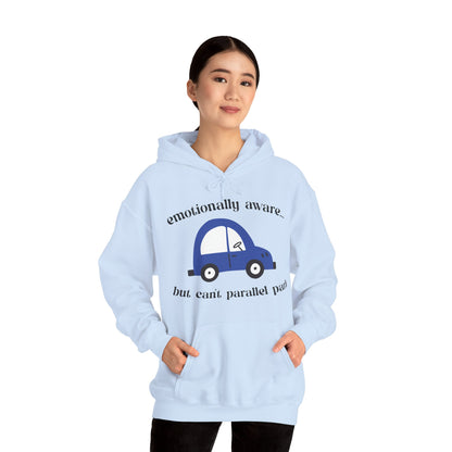 Emotionally Aware But Can't Parallel Park - Unisex Hoodie