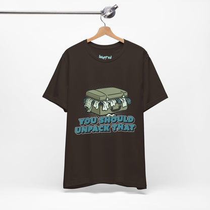 You Should Unpack That T- Shirt – Soft Humor Mental Health Apparel