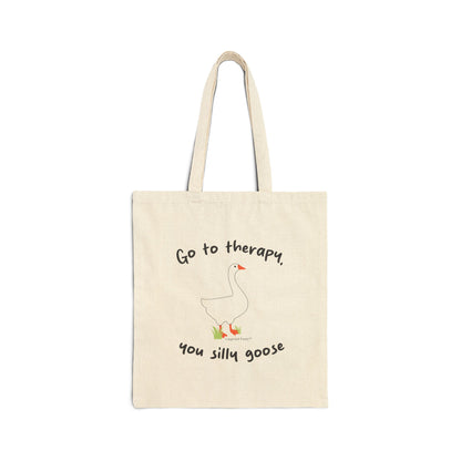 Go to Therapy, You Silly Goose - Cotton Canvas Tote Bag